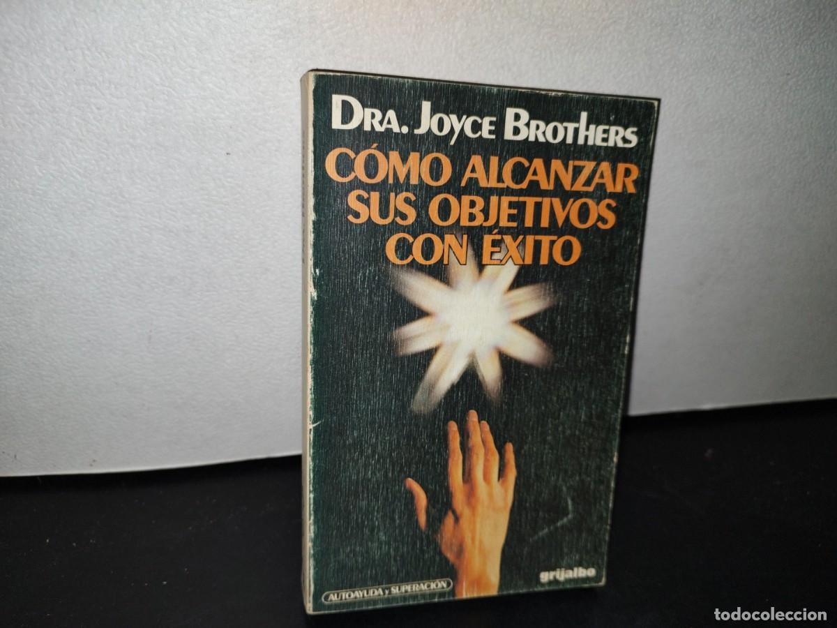 Libros de segunda mano: 43- C&Oacute;MO ALCANZAR SUS OBJETIVOS CON &Eacute;XITO - DRA. JOYCE BROTHERS - Foto 1