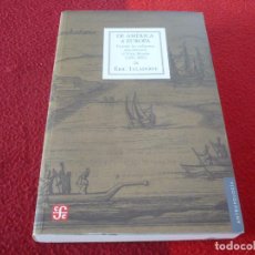 Libros de segunda mano: DE AMERICA A EUROPA CUANDO LOS INDIGENAS DESCUBRIERON EL VIEJO MUNDO 1493-1892 (ERIC TALADOIRE) 2017