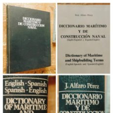 Libros de segunda mano: JUAN ALFARO PÉREZ. DICCIONARIO MARÍTIMO Y DE CONSTRUCCIÓN NAVAL. (INGLÉS-ESPAÑOL Y ESPAÑOL-INGLÉS)
