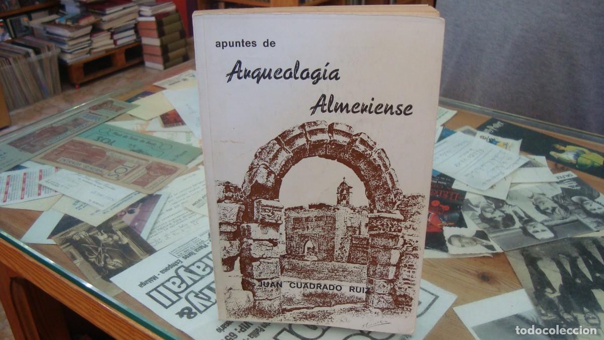 Libros de segunda mano: APUNTES DE ARQUEOLOG&Iacute;A ALMERIENSE (ART&Iacute;CULOS) - JUAN CUADRADO RUIZ 1977 1&ordf; EDICI&Oacute;N CAJAL ALMER&Iacute;A