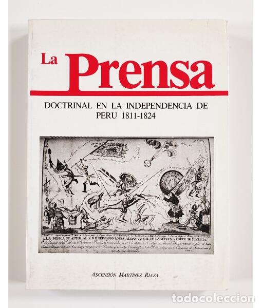 Libros de segunda mano: LA PRENSA DOCTRINAL EN LA INDEPENDENCIA DE PER&Uacute; 1811-1824. MART&Iacute;NEZ RIAZA, Ascensi&oacute;n. Ediciones Cult