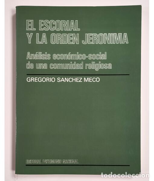 Libros de segunda mano: EL ESCORIAL Y LA ORDEN JER&Oacute;NIMA: AN&Aacute;LISIS ECON&Oacute;MICO-SOCIAL DE UNA COMUNIDAD RELIGIOSA. S&Aacute;NCHEZ-MECO,