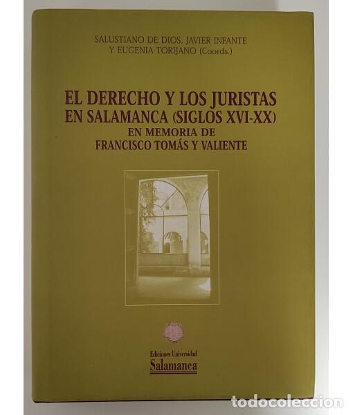 Libros de segunda mano: EL DERECHO Y LOS JURISTAS EN SALAMANCA (SIGLOS XVI-XX). EN MEMORIA DE FRANCISCO TOM&Aacute;S Y VALIENTE. DE