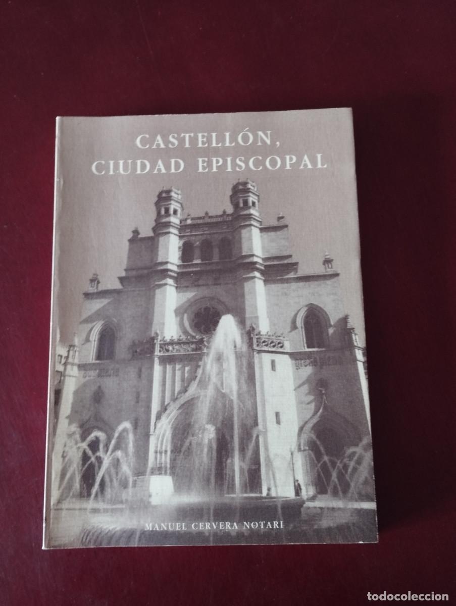 Libros de segunda mano: CASTELL&Oacute;N CIUDAD EPISCOPAL - MANUEL CERVERA NOTARI - Foto 1