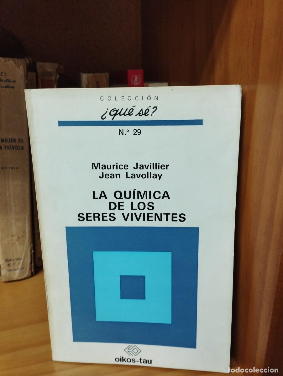 Livres d'occasion: Maurice Javillier/ Jean Lavollay. La qu&iacute;mica de los seres vivientes Que se N.39