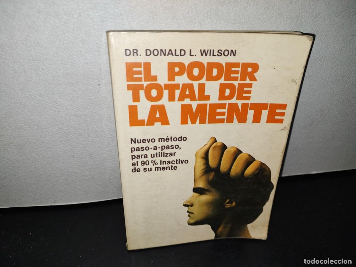 Libros de segunda mano: 44- EL PODER TOTAL DE LA MENTE - DR. DONALD L. WILSON - Foto 1