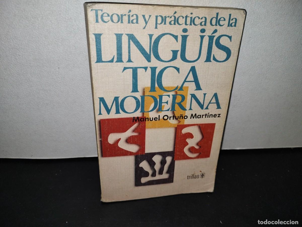 Libros de segunda mano: 44- TEOR&Iacute;A Y PR&Aacute;CTICA DE LA LING&Uuml;&Iacute;STICA MODERNA - MANUEL ORTU&Ntilde;O MART&Iacute;NEZ - Foto 1