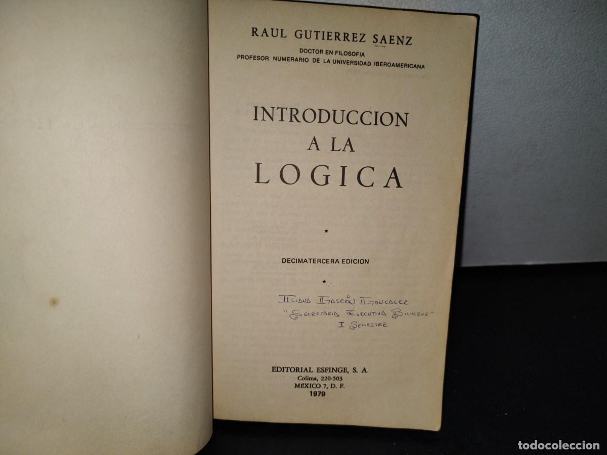 Libros de segunda mano: 45- INTRODUCCI&Oacute;N A LA L&Oacute;GICA - RA&Uacute;L GUTI&Eacute;RREZ SAENZ - Foto 3