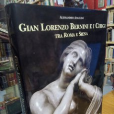 Libros de segunda mano: GIAN LORENZO BERNINI E I CHIGI TRA ROMA E SIENA. ALESSANDRO ANGELINI