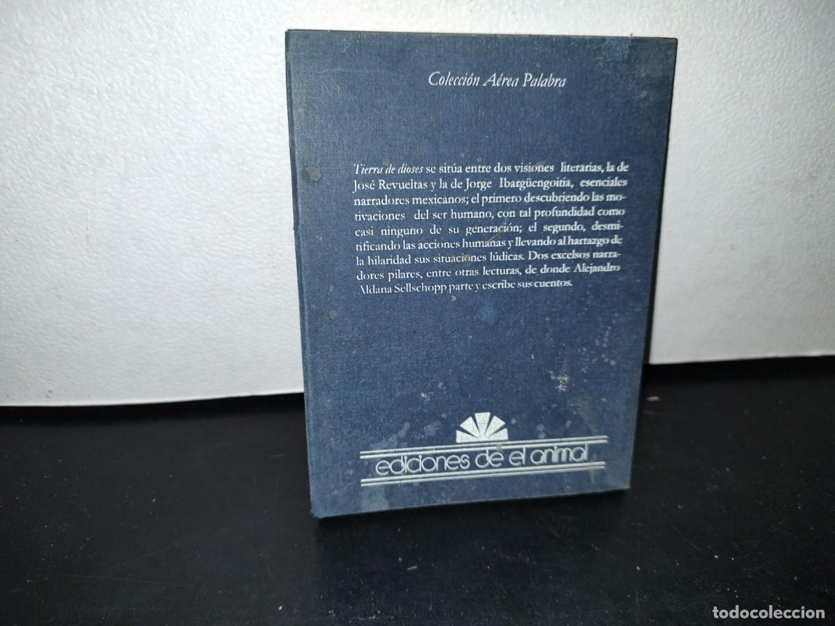 Libros de segunda mano: 45- TIERRA DE DIOSES - ALEJANDRO ALDANA SELLSCHOPP - Foto 3