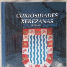 Libros de segunda mano: CURIOSIDADES XEREZANAS (II EDICION) MANUEL RAMÍREZ LÓPEZ, JOSÉ CIRERA GONZÁLEZ, J. GÓMEZ PALOMEQUE. Lote 376075979