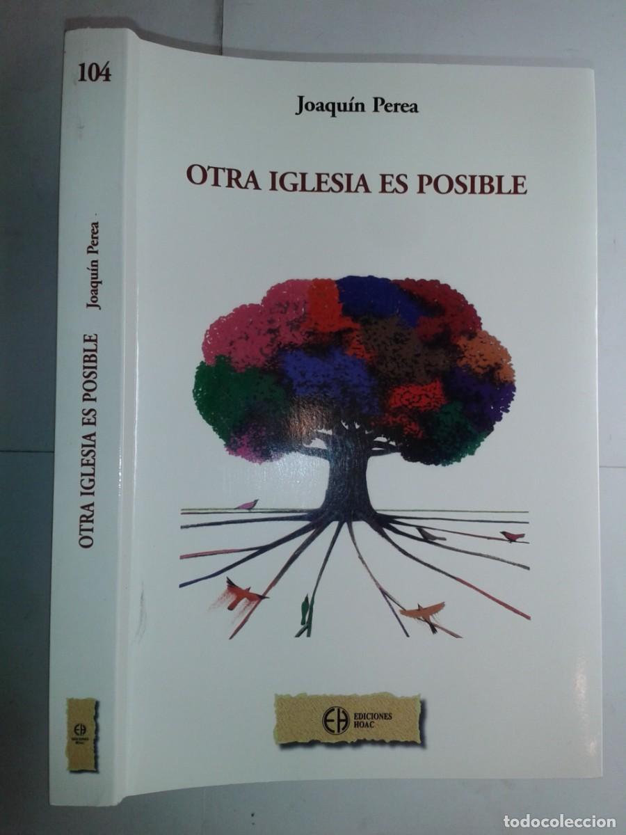 Libros de segunda mano: OTRA IGLESIA ES POSIBLE 2010 JOAQU&Iacute;N PEREA 1&ordf; EDICION EDICIONES HOAC