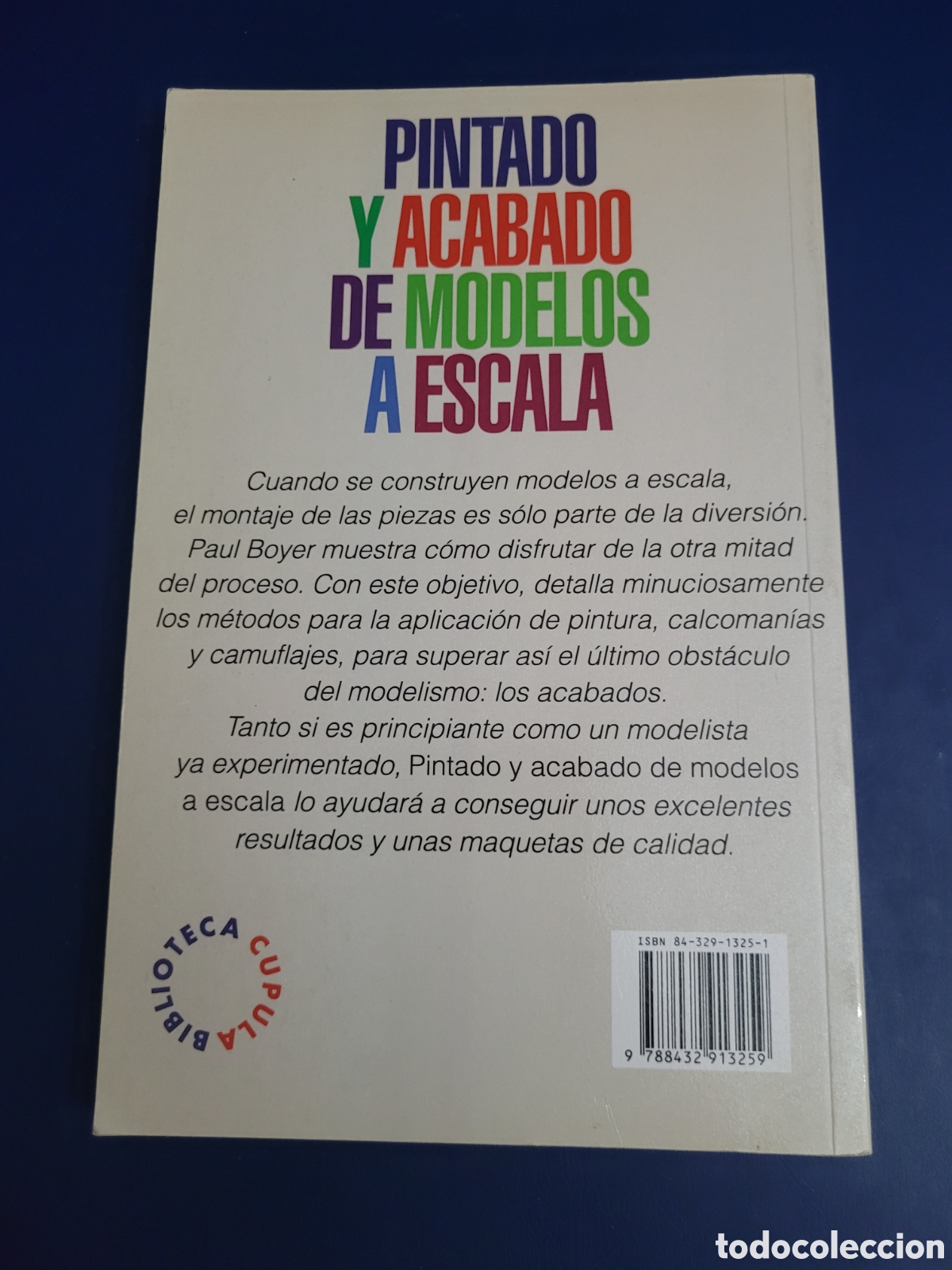 Libros de segunda mano: PINTADO Y ACABADO DE MODELOS A ESCALA PAUL BOYER LIBROS C&Uacute;PULA 1995 - Foto 2
