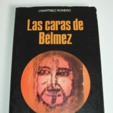 Libros de segunda mano: LAS CARAS DE BÉLMEZ DE JOSÉ MARTÍNEZ ROMERO. 1978. EDIC. MARTÍNEZ ROCA