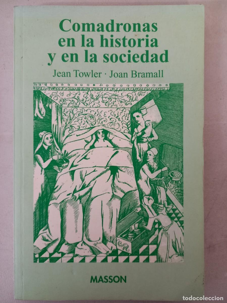 Libros de segunda mano: COMADRONAS EN LA HISTORIA Y EN LA SOCIEDAD / JEAN TOWLER Y JOAN BRAMALL - Foto 1