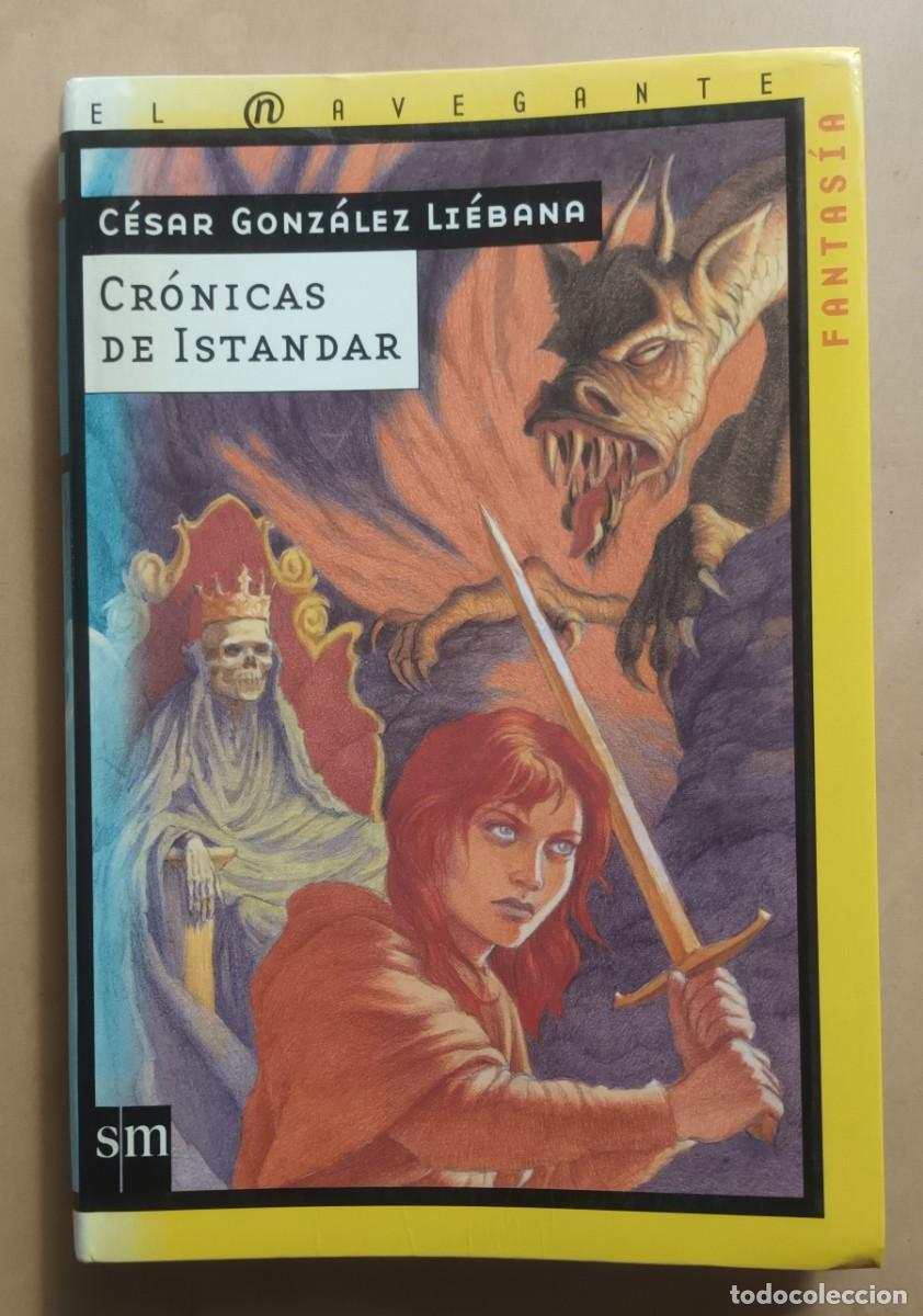 Libros de segunda mano: CRONICAS DE ISTANDAR - CESAR GONZALEZ LIEBANA - SM - 1999 - Foto 1