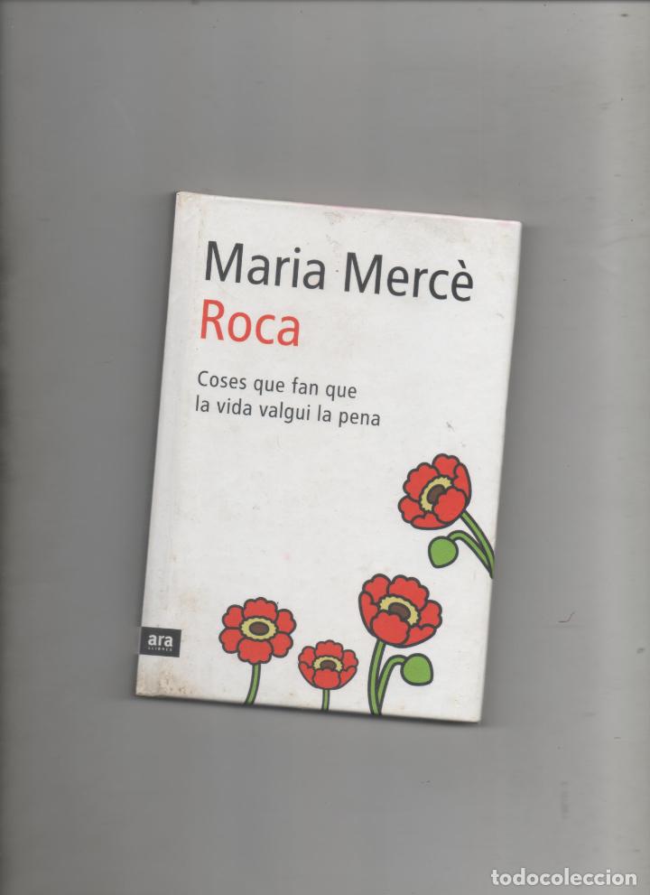 Libros de segunda mano: ROCA . MARIA MERCE . COSES QUE FAN QUE LA VIDA VALGUI LA PENA -D1 - Foto 1