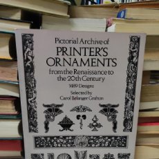 Libros de segunda mano: PICTORIAL ARCHIVE OF PRINTER`S ORNAMENTS FROM THE RENAISSANCE TO 20TH CENTURY CARLOS BELANGER GRAFTO