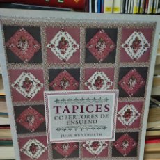 Libros de segunda mano: TAPICES. COBERTORES DE ENSUEÑO. JUDY WENTWORTH. EDITORIAL LIBSA.1989.