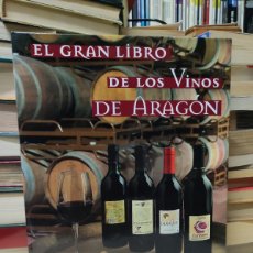 Libros de segunda mano: EL GRAN LIBRO DE LOS VINOS DE ARAGON