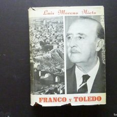 Libros de segunda mano: FRANCO Y TOLEDO LUIS MORENO NIETO POCO USO SEGUNDA EDICION 1972