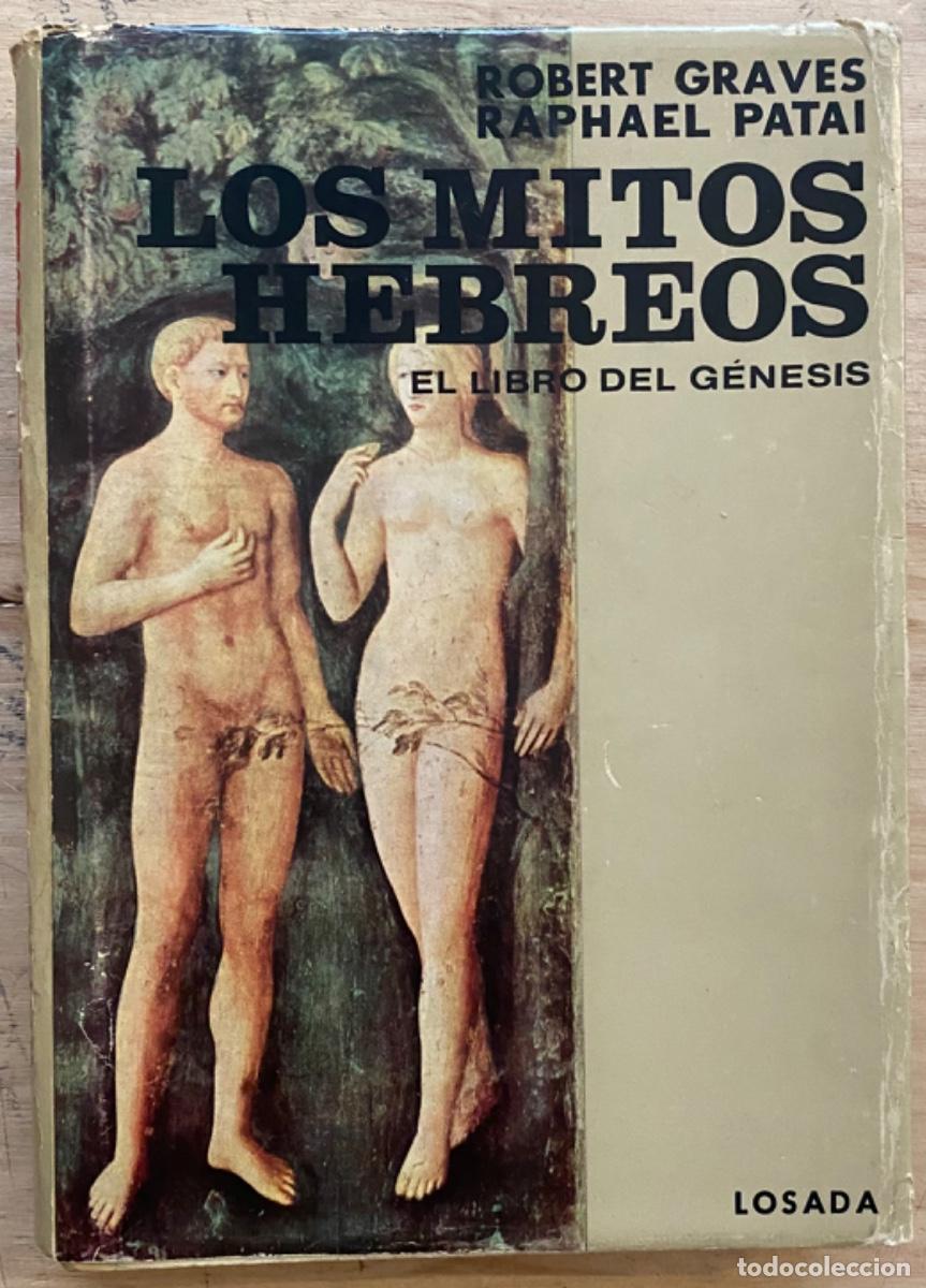 Libros de segunda mano: Robert Graves, Rapahel Patai. Mitos Hebreos. El Libro del G&eacute;nesis (Losada 1969) - Foto 1