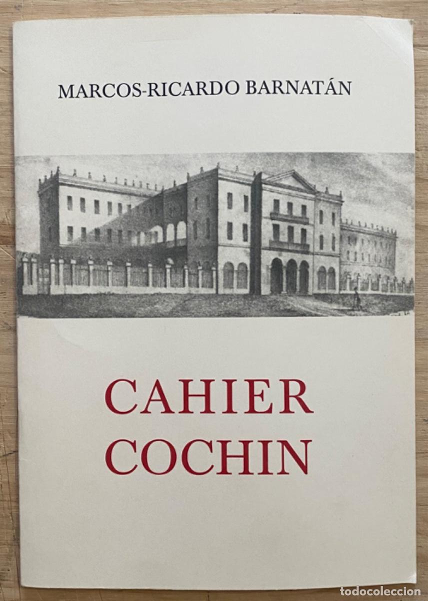 Libros de segunda mano: Marcos-Ricardo Barnat&aacute;n. Cahier Cochin (dedicatoria aut&oacute;grafa) - Foto 1