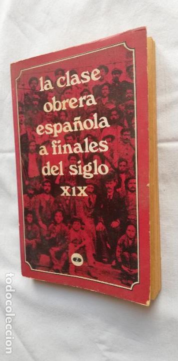 Libros de segunda mano: LA CLASE OBRERA ESPA&Ntilde;OLA A FINALES DEL SIGLO XIX - Foto 1