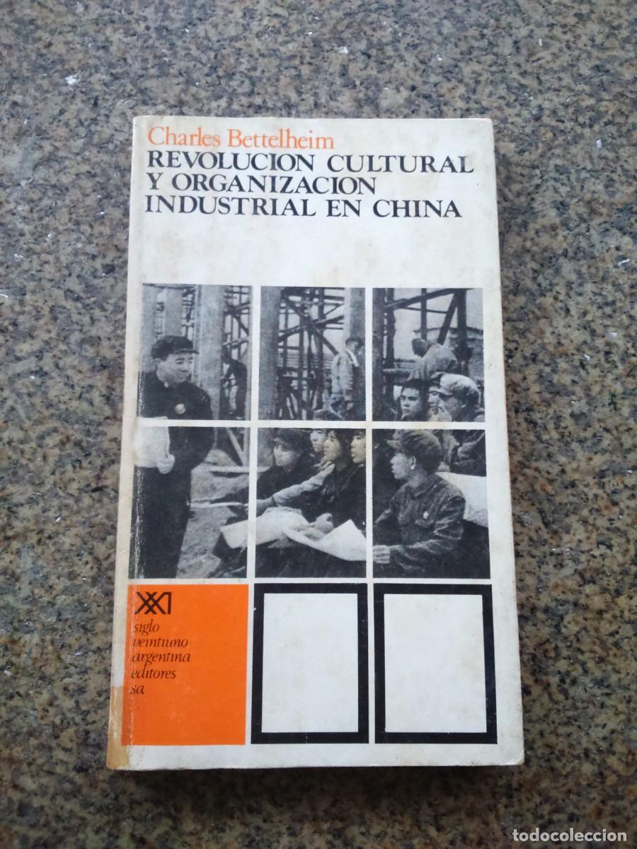 Libros de segunda mano: REVOLUCION CULTURAL Y ORGANIZACION INDUSTRIAL EN CHINA -- CHARLES BETTLHEIM --