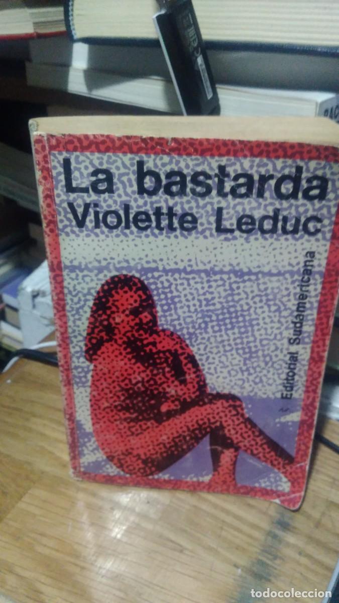 Libros de segunda mano: LA BASTARDA, VIOLETTE LEDUC, ED. SUDAMERICANA - Foto 1