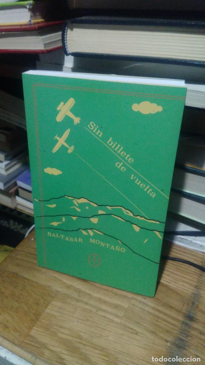 Libros de segunda mano: SIN BILLETE DE VUELTA, BALTASAR MONTA&Ntilde;O, ED. CIRCULO DE TIZA - Foto 1