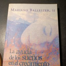 Libros de segunda mano: LA AYUDA DE LOS SUEÑOS EN EL CRECIMIENTO ESPIRITUAL SAL TERRAE MARIANO BALLESTER 2006 PRIMERA EDICIO