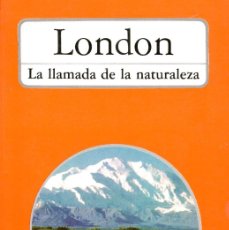 Libros de segunda mano: LA LLAMADA DE LA NATURALEZA. JACK LONDON. AKAL, 1989. 128 PÁGS. TAPA BLANDA.. Lote 377047564