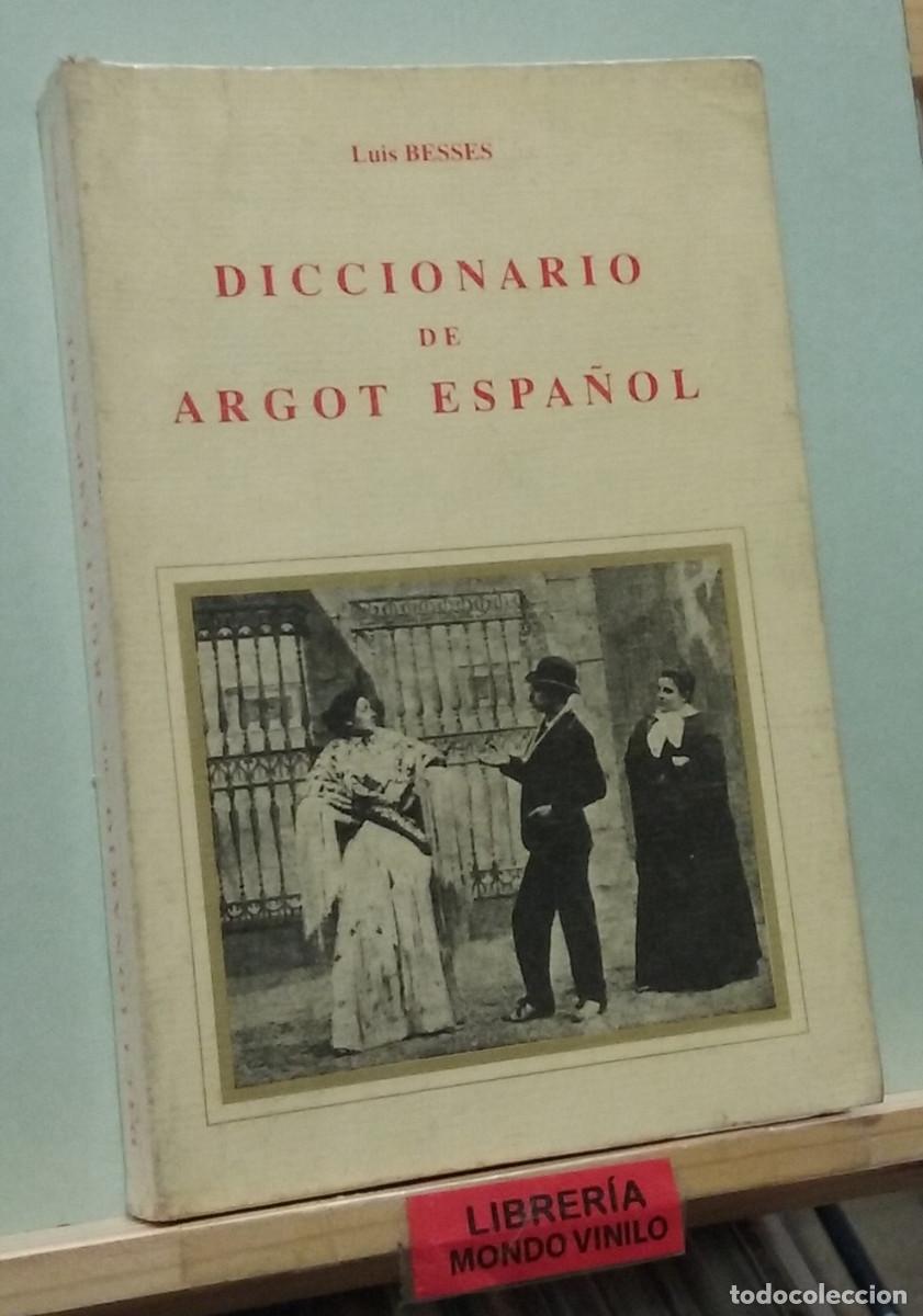 Libros de segunda mano: Diccionario de argot espa&ntilde;ol. Luis Besses - Foto 1