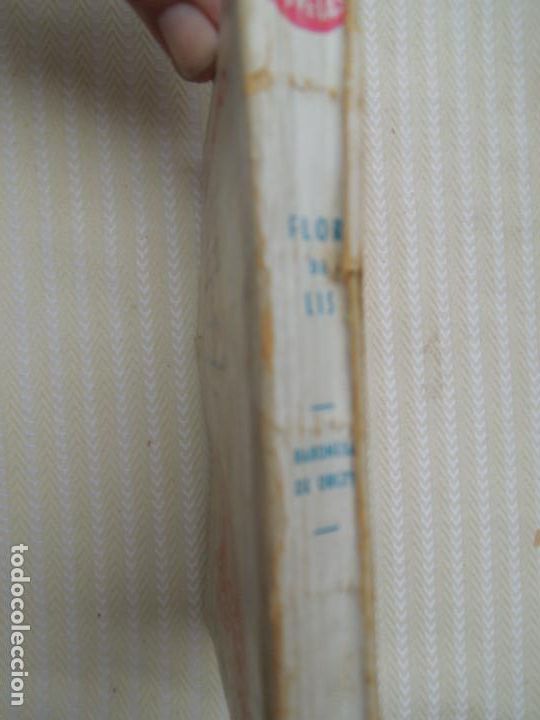 Libros de segunda mano: FLOR DE LIS - BARONESA DE ORCZY - EDITORIAL MOLINO 1948. - Foto 4
