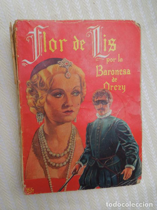 Libros de segunda mano: FLOR DE LIS - BARONESA DE ORCZY - EDITORIAL MOLINO 1948. - Foto 1