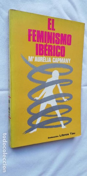 Libri di seconda mano: EL FEMINISMO IB&Eacute;RICO. M. AURELIA CAMPANY