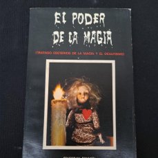 Libros de segunda mano: EL PODER DE LA MAGIA. TRATADO ESOTÉRICO DE LA MAGIA Y EL OCULTISMO. EDITORIAL FINAXEL, 1980. Lote 377160989