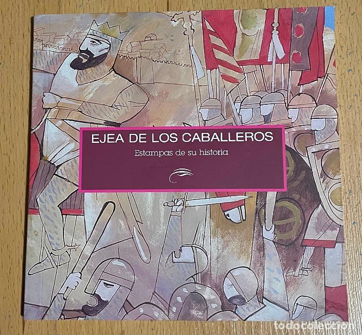 Libros de segunda mano: EJEA DE LOS CABALLEROS Estampas de su historia, jose luis cano - Foto 1