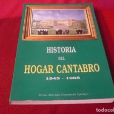 Libros de segunda mano: HISTORIA DEL HOGAR CANTABRO 1945-1968 ( VICTOR MAXIMO CASTANEDO OJINAGA ) ¡BUEN ESTADO! 1990