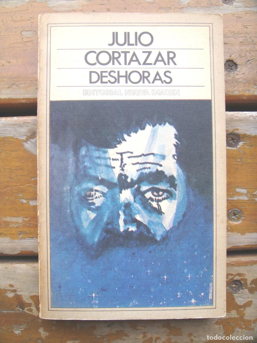 Libros de segunda mano: Julio Cort&aacute;zar: DESHORAS. Primera edici&oacute;n - Foto 1