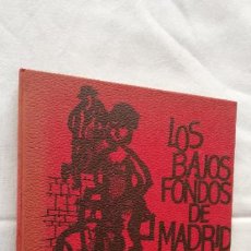 Libros de segunda mano: LOS BAJOS FONDOS DE MADRID. M LEDESMA SOTELO 1963. Lote 377302339
