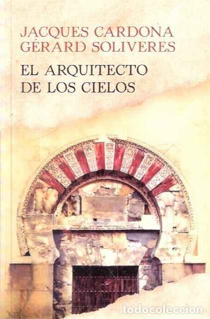 Libros de segunda mano: El arquitecto de los Cielos - Cardona, Jacques y Soliveres, Gerard383 - Foto 1