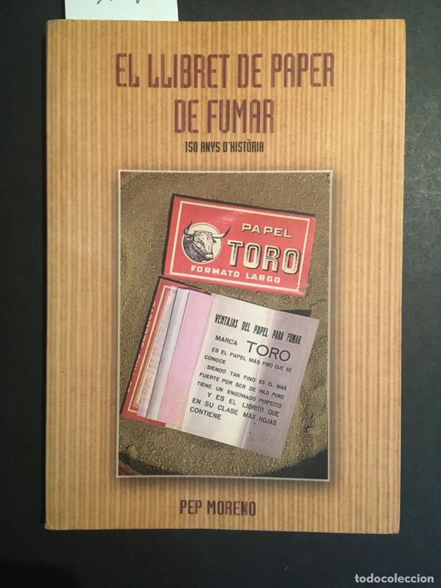 Libros de segunda mano: EL LLIBRET DE PAPER DE FUMAR, 150 ANYS D&acute;HISTORIA, PEP MORENO