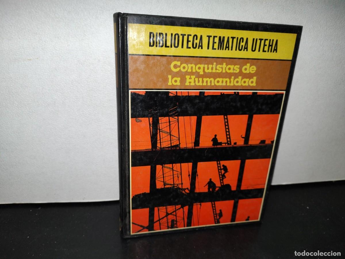 Libros de segunda mano: 46- BIBLIOTECA TEM&Aacute;TICA UTEHA 11. CONQUISTAS DE LA HUMANIDAD - Foto 1
