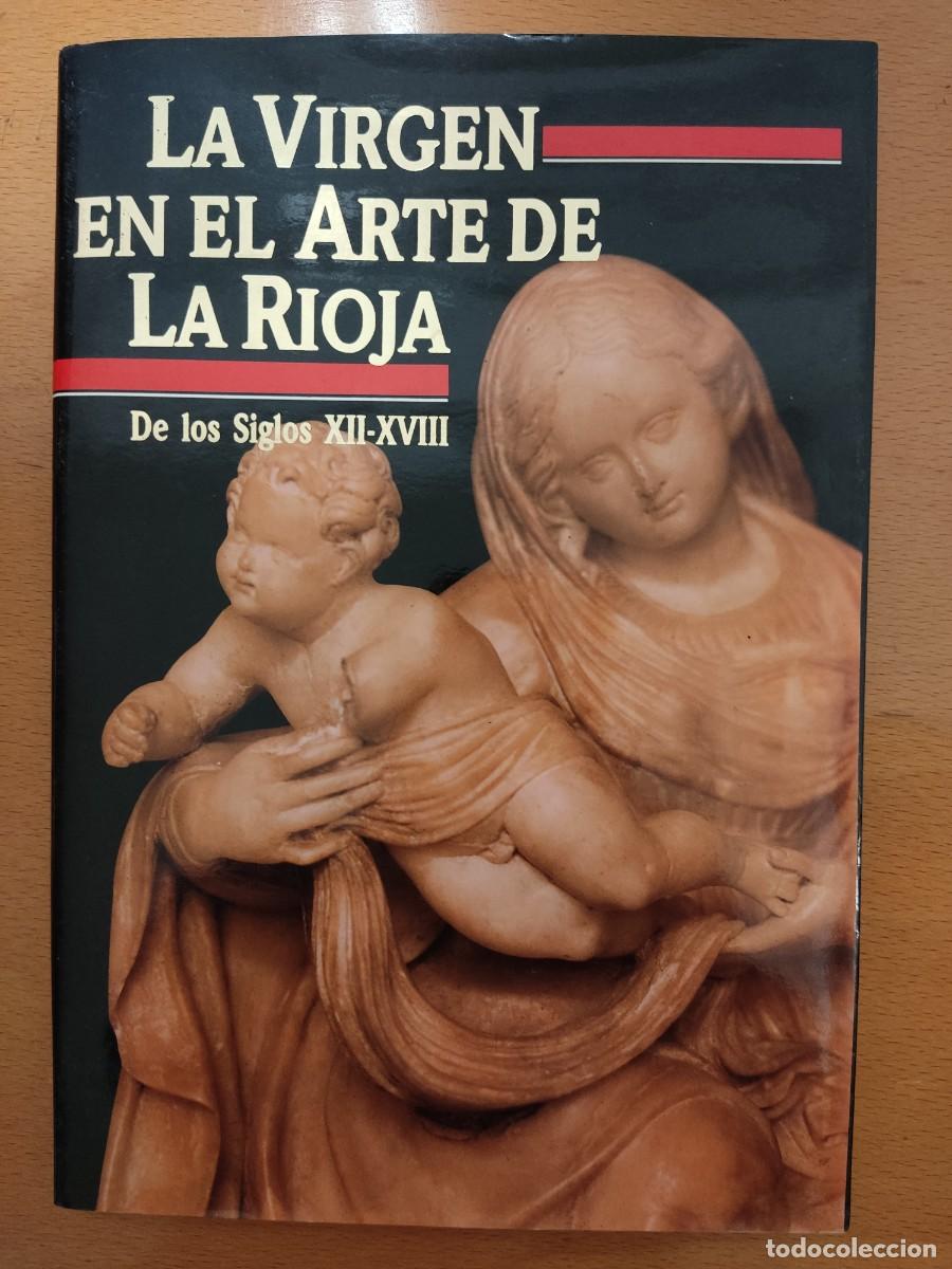 Libros de segunda mano: La Virgen en el arte de La Rioja de los siglos XII - XVIII