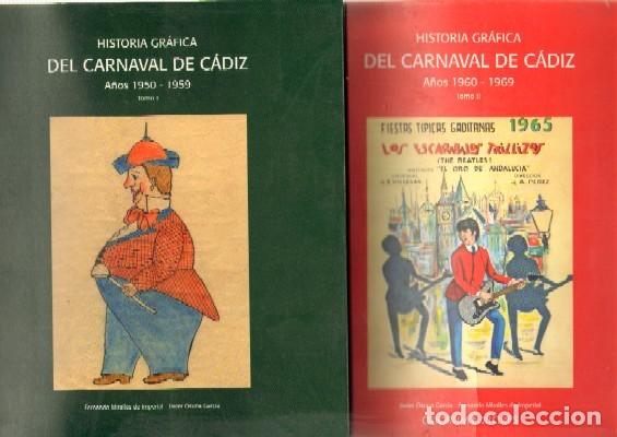 Libros de segunda mano: HISTORIA GR&Aacute;FICA DEL CARNAVALDE C&Aacute;DIZ. 2 TOMOS. A&Ntilde;OS 1950-1969 CARN-003