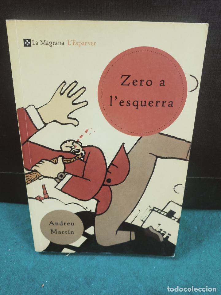Libros de segunda mano: ZERO A LESQUERRA. ANDREU MARTIN. LA MAGRANA, 2001. LESPERVER, 112 - Foto 1