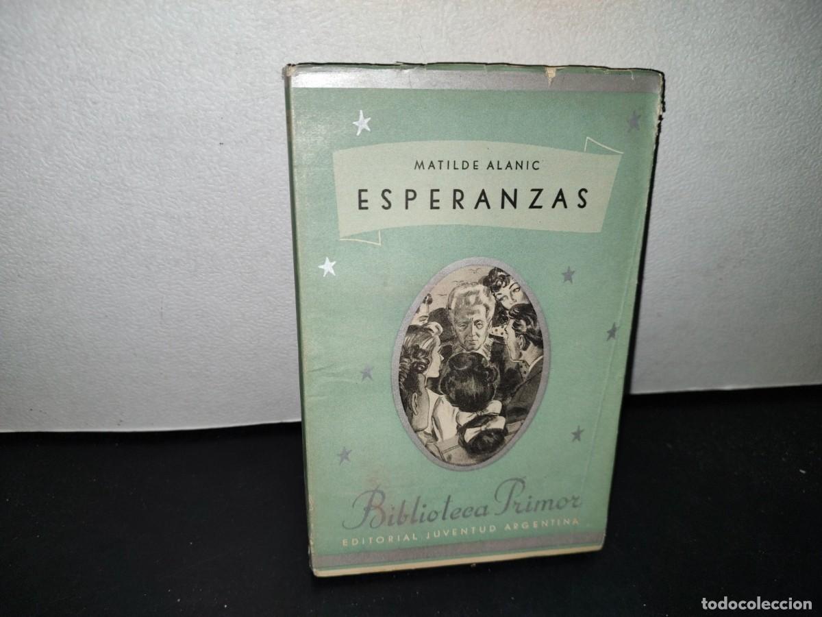 Libros de segunda mano: 47- ESPERANZAS - MATILDE ALANIC - 1945 - Foto 1