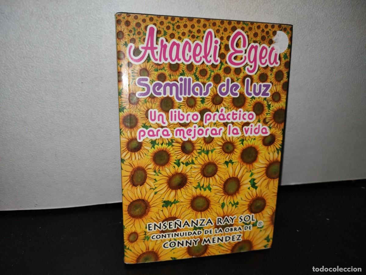 Libros de segunda mano: 47- SEMILLAS DE LUZ. UN LIBRO PR&Aacute;CTICO PARA MEJORAR LA VIDA - ARACELI EGEA - Foto 1